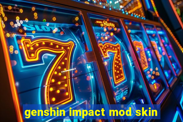 genshin impact mod skin